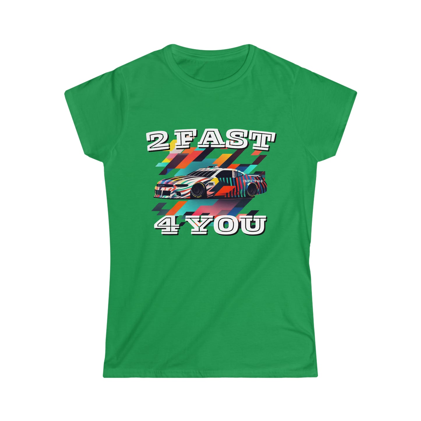 2 Fast 4 You Racing Women's Cotton Softstyle T-Shirt