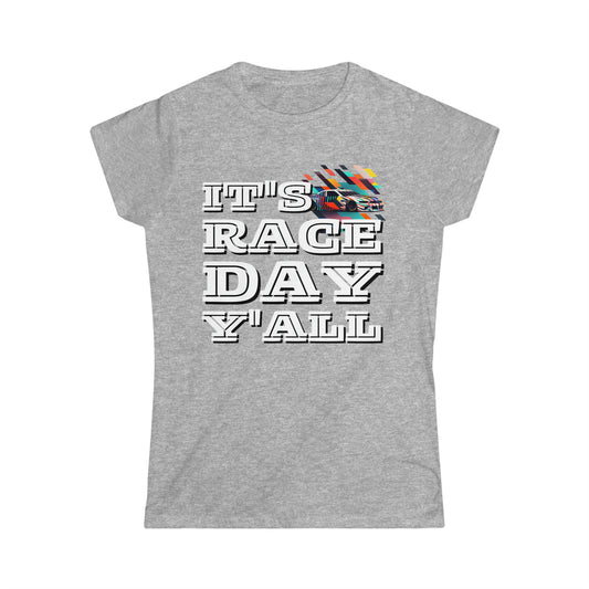 It's Raceday Y'All Car-Text Women's Cotton Softstyle T-Shirt