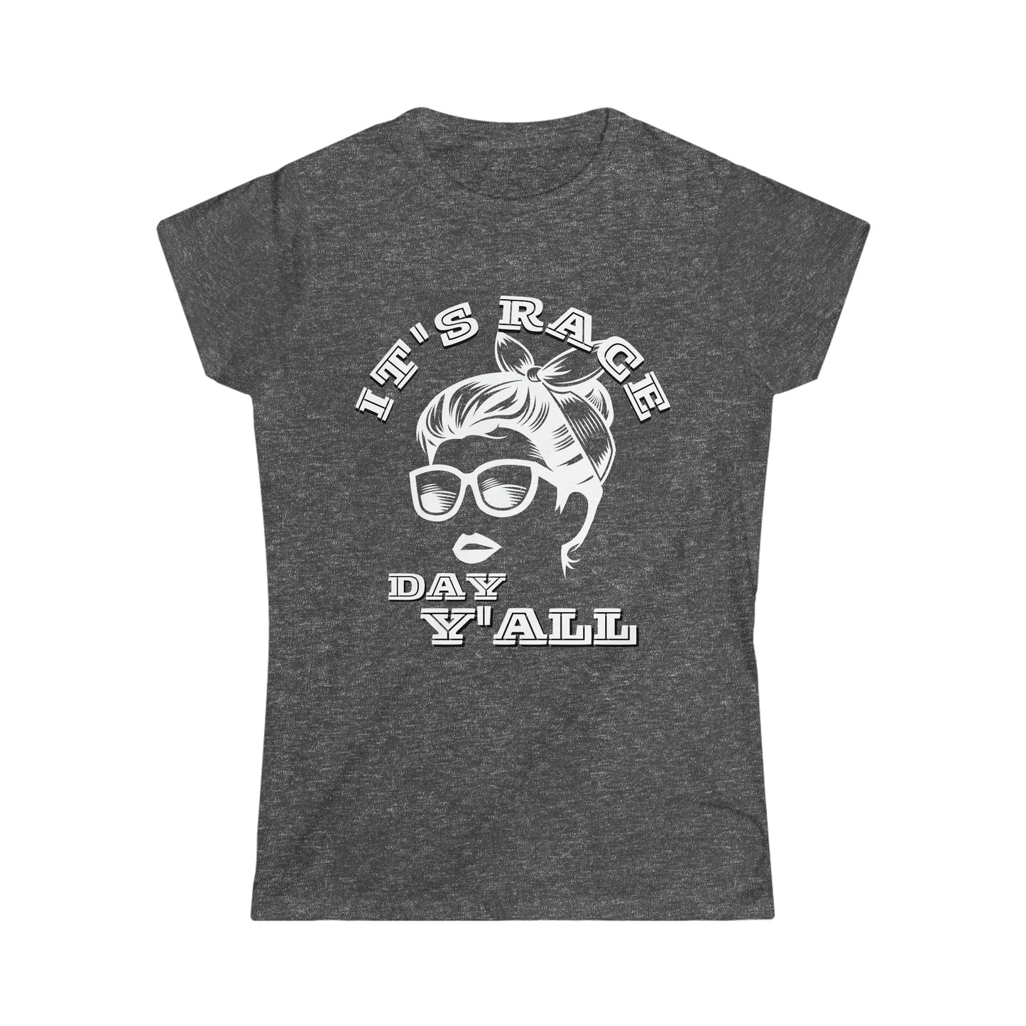 It's Raceday Y'all Face Women's Cotton Softstyle T-Shirt