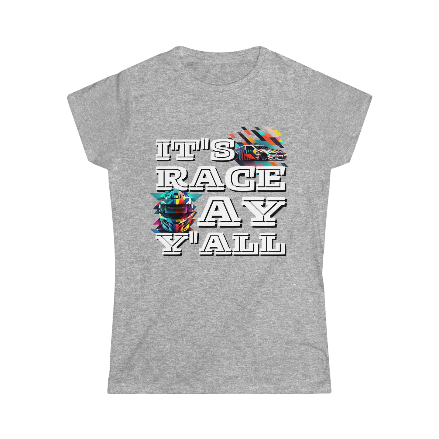 It's Raceday Y'All Car-Helmet Women's Cotton Softstyle T-Shirt