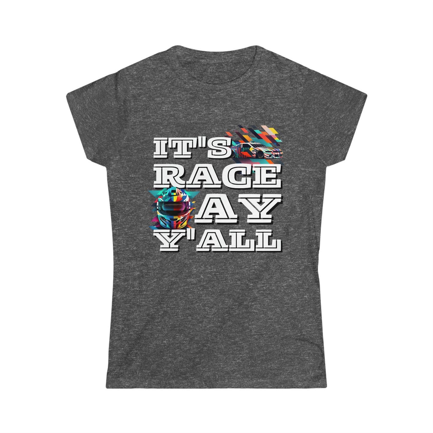 It's Raceday Y'All Car-Helmet Women's Cotton Softstyle T-Shirt