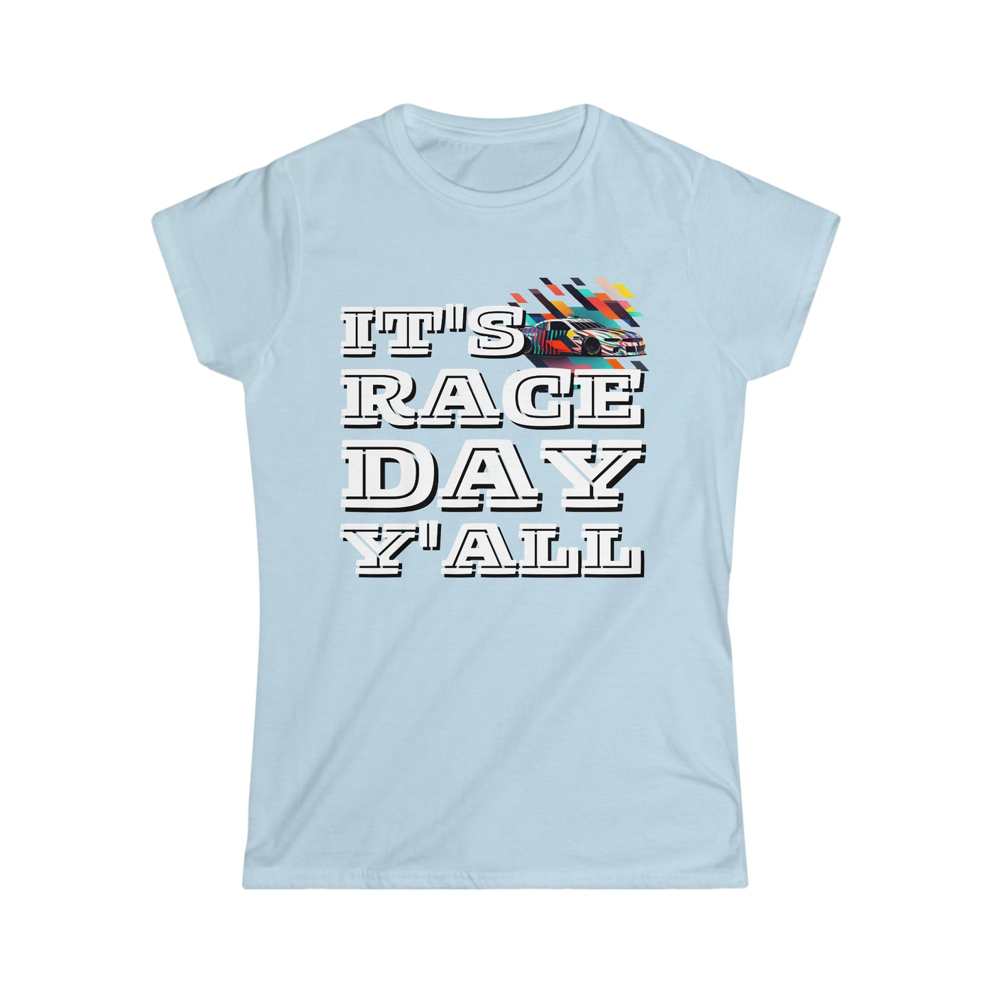 It's Raceday Y'All Car-Text Women's Cotton Softstyle T-Shirt