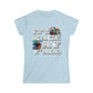 It's Raceday Y'All Car-Helmet Women's Cotton Softstyle T-Shirt