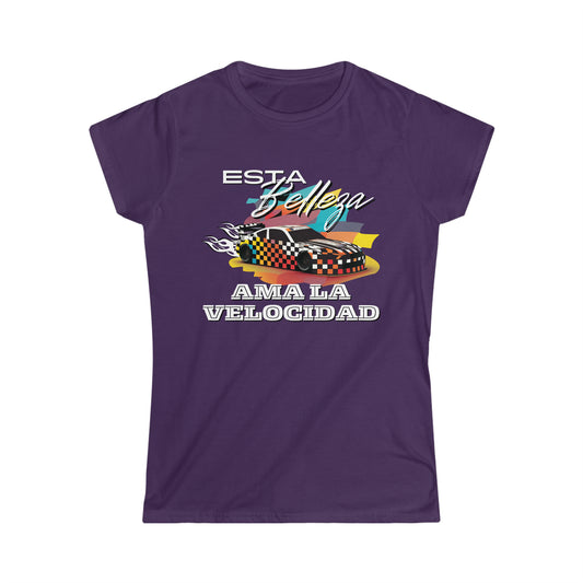 Esta Belleza Ama La Velocidad Women's Cotton Softstyle T-Shirt