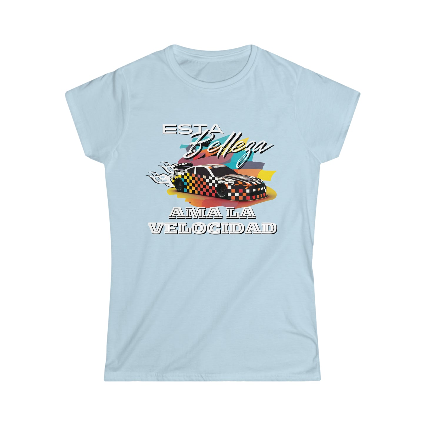 Esta Belleza Ama La Velocidad Women's Cotton Softstyle T-Shirt