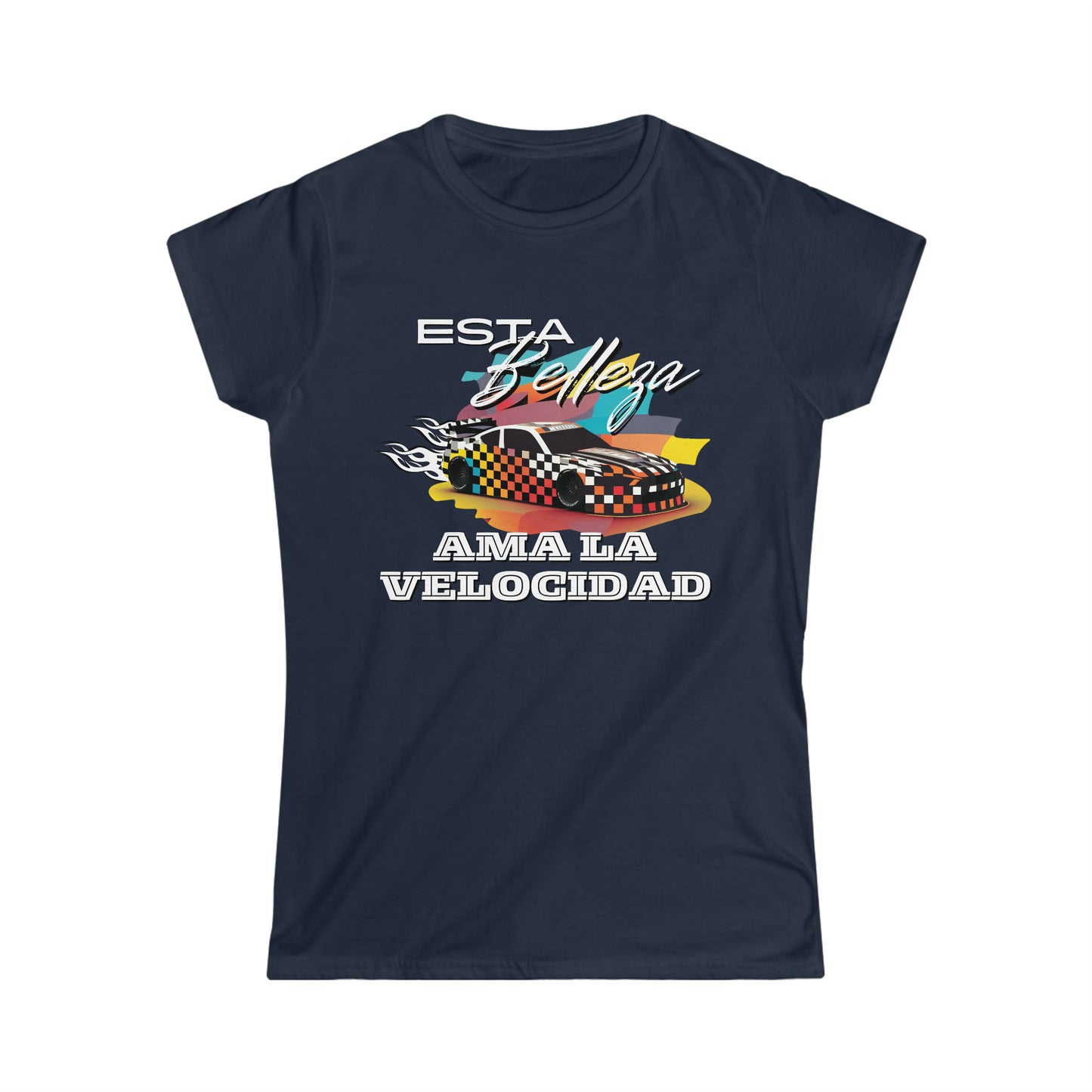 Esta Belleza Ama La Velocidad Women's Cotton Softstyle T-Shirt