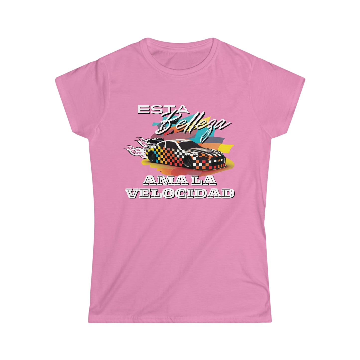 Esta Belleza Ama La Velocidad Women's Cotton Softstyle T-Shirt