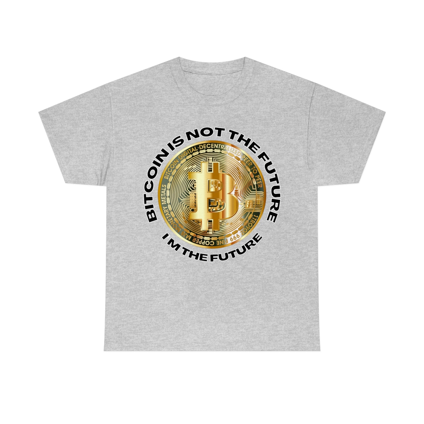 Bitcoin Is Not The Future Short Sleeve Tee | Unisex Heavy Cotton T-Shirt | Playera de Algodón