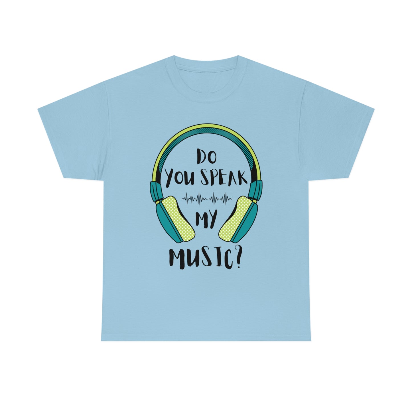 Do You Speak My Music Short Sleeve Tee | Unisex Heavy Cotton T-Shirt | Playera de Algodón