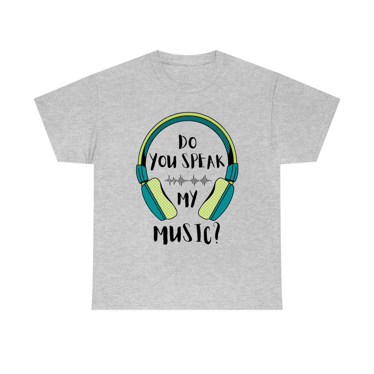 Do You Speak My Music Short Sleeve Tee | Unisex Heavy Cotton T-Shirt | Playera de Algodón